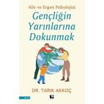 Gençliğin Yarınlarına Dokunmak - Tarık Akkoç