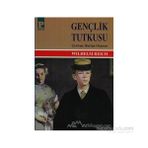 GENÇLİK TUTKUSU - WILHELM REICH