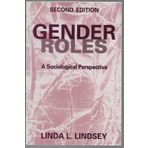 Gender Roles: A Sociological Perspective Lindsey, Linda