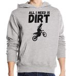 Generic All I Need is Dirt Extreme Motosiklet Yarışı Kapüşonlu Gri Unisex Sweatshirt