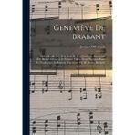 Geneviève de Brabant; opéra bouffe [en] trois actes et neuf tableaux. Paroles de MM. Hector Crémieux et Étienne Tréfeu. Nouv. partition piano et chant ... d'orchestre par M. Marius Boulard]