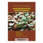 Genleştirilmiş Kil Üretim Prosesi - Yrd. Doç. Dr. M. Fatih Alpdoğan