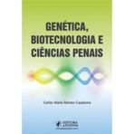 Genética, Biotecnologia e Ciências Penais