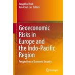 Geoeconomic Risks in Europe and the Indo-Pacific Region: Perspectives of Economic Security