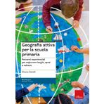 Geografia attiva per la scuola primaria. Percorsi esperienziali per esplorare luoghi, spazi e culture (I materiali)