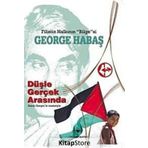 George Habaş / Filistin: Düşle Gerçek Arasında / Necati Abay