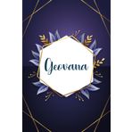 Geovana: Taccuino personalizzato con il nome Geovana | Regalo di compleanno per moglie, mamma, sorella, figlia ... | Foglie blu | 110 pagine a righe, Piccolo formato 6x9 pollici (15,24 x 22,86 cm)