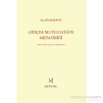 Gerçek Mutluluğun Metafiziği - Alain Badiou