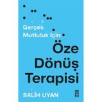 Gerçek Mutluluk İçin Öze Dönüş Terapisi Salih Uyan