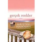 GERÇEK RENKLER - KRISTIN HANNAH