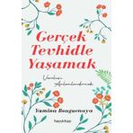 Gerçek Tevhidle Yaşamak - Yamina Bouguenaya Mermer