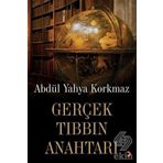 Gerçek Tıbbın Anahtarı - Abdül Yahya Korkmaz