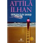 GERÇEKÇİLİK SAVAŞI - ATTILÂ İLHAN