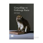 Gerçekliğe ve Geleneğe Karşı - Halil Turhanlı