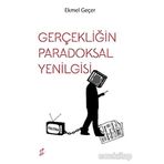 Gerçekliğin Paradoksal Yenilgisi - Ekmel Geçer