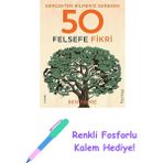 Gerçekten Bilmeniz Gereken 50 Felsefe Fikri (Ciltli) + Renkli Fosforlu Kalem