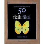 Gerçekten Bilmeniz Gereken 50 Fizik Fikri - Joanne Baker