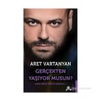 GERÇEKTEN YAŞIYOR MUSUN? - ARET VARTANYAN