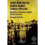 Gerçi Rum İsek de, Rumca Bilmez Türkçe Söyleriz - Evangelia Balta