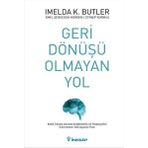 Geri Dönüşü Olmayan Yol - Imelda K. Butler