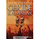 GERIDE KALANLAR - SEMIH DIKKATLI