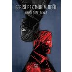 Gerisi Pek Mühim Değil - Onur Güzeldiyar