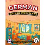German Coloring Books for Kids Ages 4-8, Learn Household and Home Objects, Bilingual Book for Children (English and German): Words and Language Vocabulary Study Aids