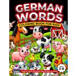German Words Coloring Book, Color and Learn Domestic Pets and Farm Animals, German Vocabulary for Kids Ages 3-8, Bilingual Books for Children (English ... Preschool and Kindergarten Study Aids