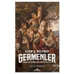 Germenler - Kökenleri Ve Roma Dünyasıyla İlişkileri - Herwig Wolfram