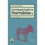 Germiyanlı Şeyhi ve Harname'si - Tahirü'l Mevlevi