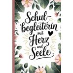 Geschenk Schulbegleiterin - Schulbegleitung - Unterstützung Schüler - Wertschätzung - Danke sagen: Schulbegleiterin Notizbuch - Pädagogische ... super Geschenkidee - A5 mit 120 blanko Seiten
