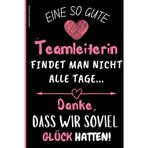 Geschenk Teamleiterin: Liniertes A5-Notizbuch, Die perfekte Geschenkidee von Kollegen und Chef, um der besten Teamleiterin oder Gruppenleiterin herzlich für ihre Leistung zu danken.
