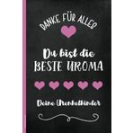 Geschenk Uroma: Kleines Dankeschön an BESTE UROMA schönes Notizbuch A5 liniert Danke für Alles die Geschenkidee von Urenkelkinder für Urgroßmutter liniertes Notizheft zum Dank