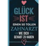 Geschenk Zahnarzt - Dentalmedizin - Zähne - Danke sagen: Arzt Geschenk - Abschiedsgeschenk - schöne Zähne - Patient - Zahnmediziner - Glück - für Mann - A5 Notizheft mit 120 leeren Seiten