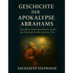 Geschichte der Apokalypse Abrahams: Eine Reise durch himmlische Reiche, alte Weisheit für die moderne Zeit
