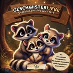 Geschwisterliebe - Gemeinsam sind wir stark: Ein interaktives Mitmachbuch für kleine & große Geschwister / Perfekt als Geschenk zur Geburt für ältere & jüngere Geschwister (ab 1 Jahr)