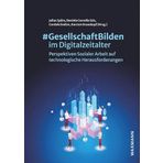 #GesellschaftBilden im Digitalzeitalter: Perspektiven Sozialer Arbeit auf technologische Herausforderungen