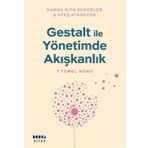 Gestalt ile Yönetimde Akışkanlık - 7 Temel Konu - Ateş Ataseven /