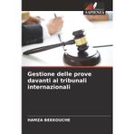 Gestione delle prove davanti ai tribunali internazionali