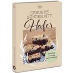 Gesunde Süden mit Hafer: Über 80 Naschrezepte mit dem Superfood. Für die dauerhaft gesunde Ernährung nach der Haferkur: Regelmäßig Hafer essen fördert ... das Immunsystem und hilft beim Abnehmen