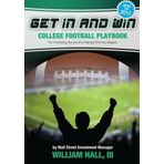 Get In and Win Pro Football Playbook: For Predicting Scores and Placing Winner Wagers By a Wall Street Investment Manager by Hall III, William O. (2013) Taschenbuch