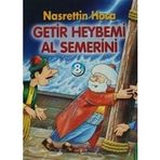 Getir Heybemi Al Semerini: Nasrettin Hoca- 8
