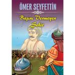 Getittir - Başını Vermeyen Şehit - Ömer Seyfettin