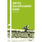 Getittir Deniz Tarafındaki Kale - Futbol Üzerine Yazılar I