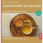 Gewürzmedizin des Ayurveda. Die Heilkraft der Gewürze nutzen: Kurkuma, Kardamom & Co. - über 100 Rezepte aus der ayurvedischen Apotheke. Extra: Pasten, Wickel & Bäder