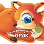 Geyik - Benim Hayvan Dostlarım - 0-6 Yaş Yayınları
