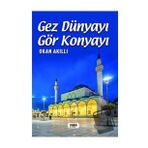 Gez Dünyayı Gör Konyayı - Okan Akıllı