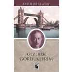 Gezerek Gördüklerim - Falih Rıfkı Atay