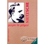 GEZGIN İLE GÖLGESİ - FRIEDRICH WILHELM NIETZSCHE (ISBN:9789754688665)
