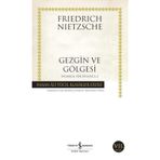 Gezgin ile Gölgesi - Friedrich Wilhelm Nietzsche